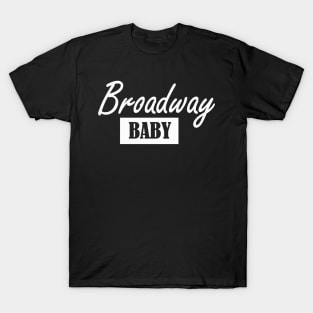 Broadway baby T-Shirt